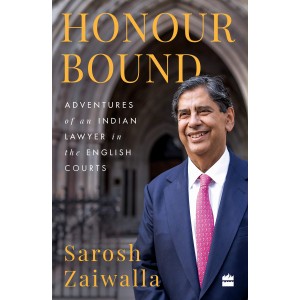 Harpercollins Publisher's Honour Bound: Adventure of an Indian Lawyer in the English Courts [HB] by Sarosh Zaiwalla